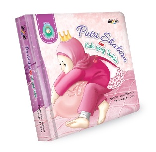Little Islamic Princess: Putri Shabira Dan Kaki Yang Terkilir (Boardbook)
