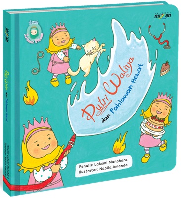 Little Islamic Princess: Putri Waliya Dan Pahlawan Hebat