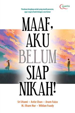 Maaf, Aku Belum Siap Nikah