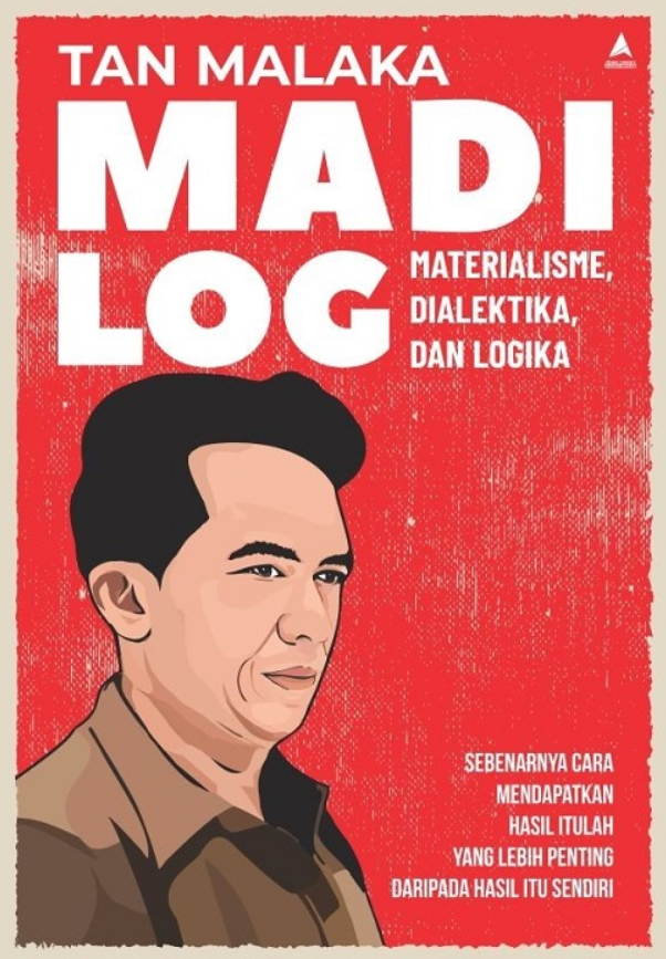 Madilog : Sebenarnya Cara Mendapatkan Hasil Itulah Yang Lebih Penting Daripada Hasil Itu Sendir