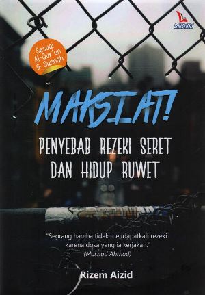 Maksiat! Penyebab Rezeki Seret Dan Hidup Ruwet