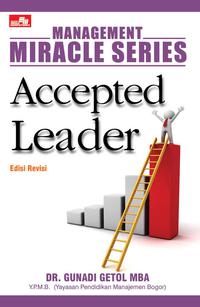Management Miracle Series: Accepted Leader Edisi Revisi