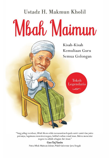 Mbah Maimun: Kisah2 Kemuliaan Guru Semua Golongan