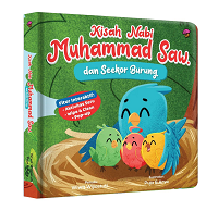 Kisah Nabi Muhammad Saw. Dan Seekor Burung ( Boardbook )