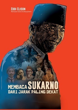 Membaca Sukarno Dari Jarak Paling Dekat
