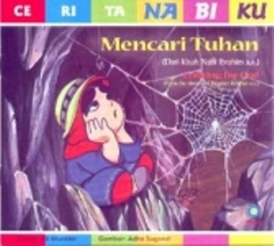Mencari Tuhan (Cerita Nabiku-2 Bahasa)