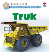 Mengenal Alat Transportasi Bersama Mike: Truk