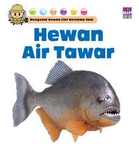 Mengenal Hewan Liar Bersama Sam: Hewan Air Tawar