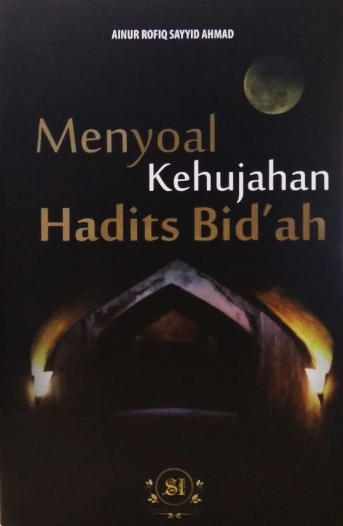 Menyoal Kehujahan Hadits Bid'ah