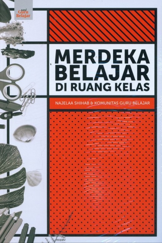 Merdeka Belajar Di Ruang Kelas [najelaa Shihab]
