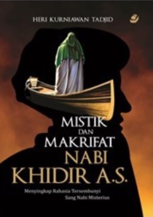 Mistik  Dan  Makrifat Nabi Khidir A.s
