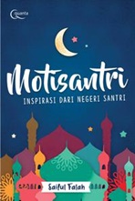 Motisantri; Inspirasi Dari Negeri Santri