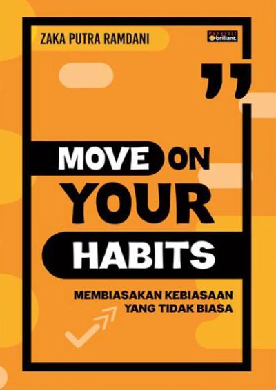 Move On Your Habits : Membiasakan Kebiasaan Yang T