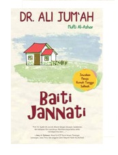 Baiti Jannati 150 Jawaban Menuju Rumah Tangga Sakinah