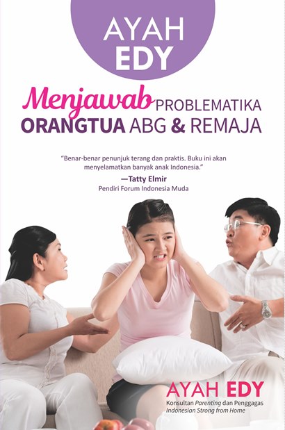Ayah Edy Menjawab Problematika Orangtua Abg & Remaja