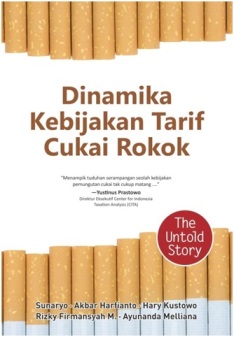 Dinamika Kebijakan Tarif Cukai Rokok (The Untold Story)