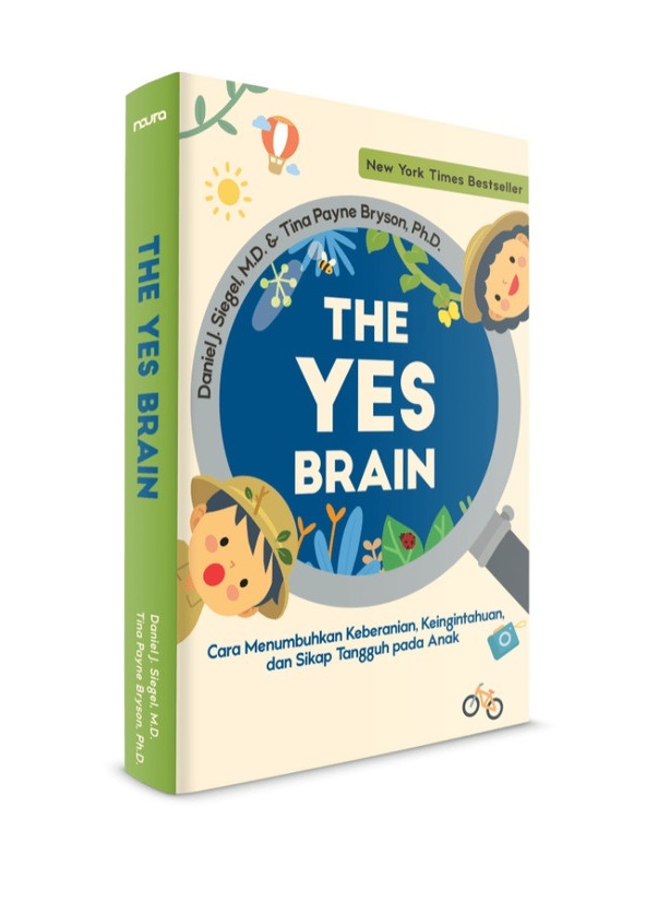 The Yes Brain: Cara Menumbuhkan Sikap Berani, Ingin Tahu Pada Anak