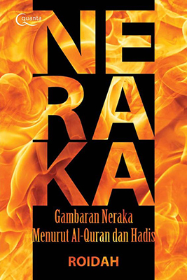 Neraka: Gambaran Neraka Menurut Al-Quran Dan Hadis
