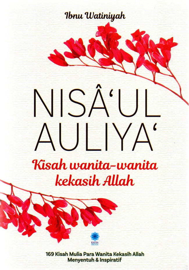 Nisa `ul Auliya : Kisah Wanita-Wanita Kekasih Allah | L84091