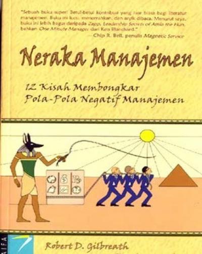 Neraka Manajemen: 12 Kisah Membongkar Pola-Pola Negatif Manajeme