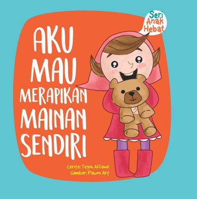 Seri Anak Hebat: Aku Mau Merapikan Mainan Sendiri (Board Book)