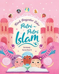 Kisah Pengantar Tidur Putri-Putri Islam