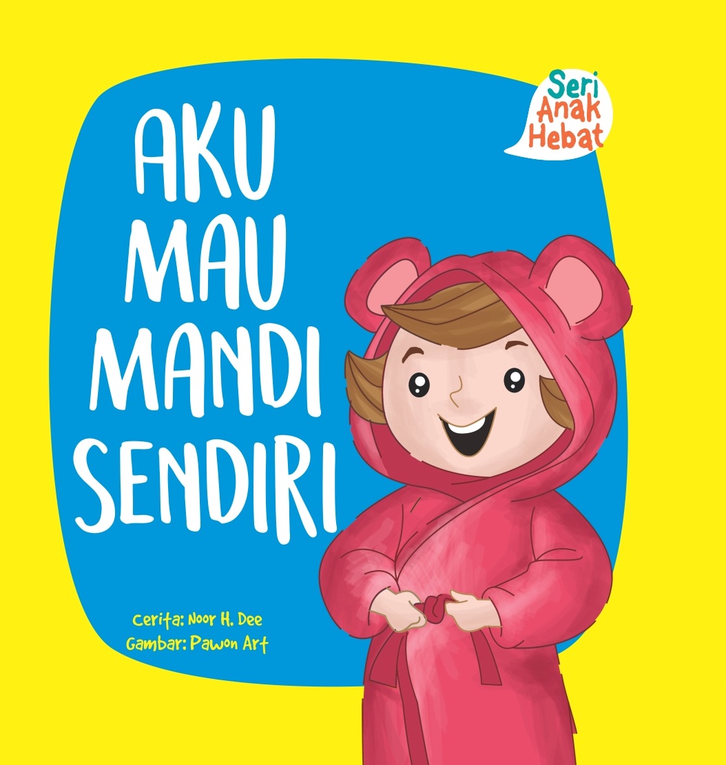 Seri Anak Hebat: Aku Mau Mandi Sendiri (Board Book)