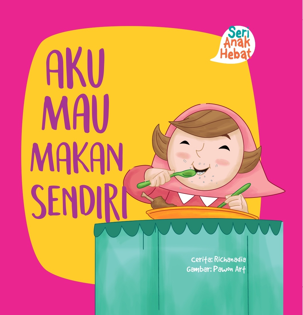 Seri Anak Hebat: Aku Mau Makan Sendiri (Board Book)