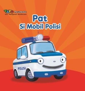 Tayo.seri Mengenal Kendaraan: Pat Si Mobil Polisi (Boardbook)