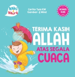 Seri Nabil & Naura: Terima Kasih Allah Atas Segala Cuaca (Boardbook)