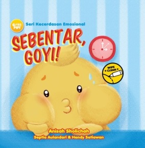 Goyi Pipi.ske: Sebentar, Goyi! (Boardbook)
