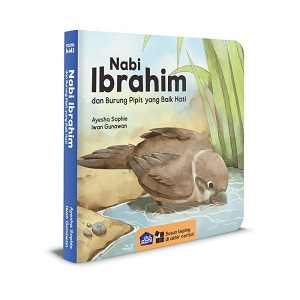 Seri Ulul Azmi : Nabi Ibrahim Dan Burung Pipit Yang Baik Hati (Boardbook)