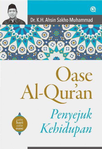 Oase Al-Quran:Penyejuk Kehidupan