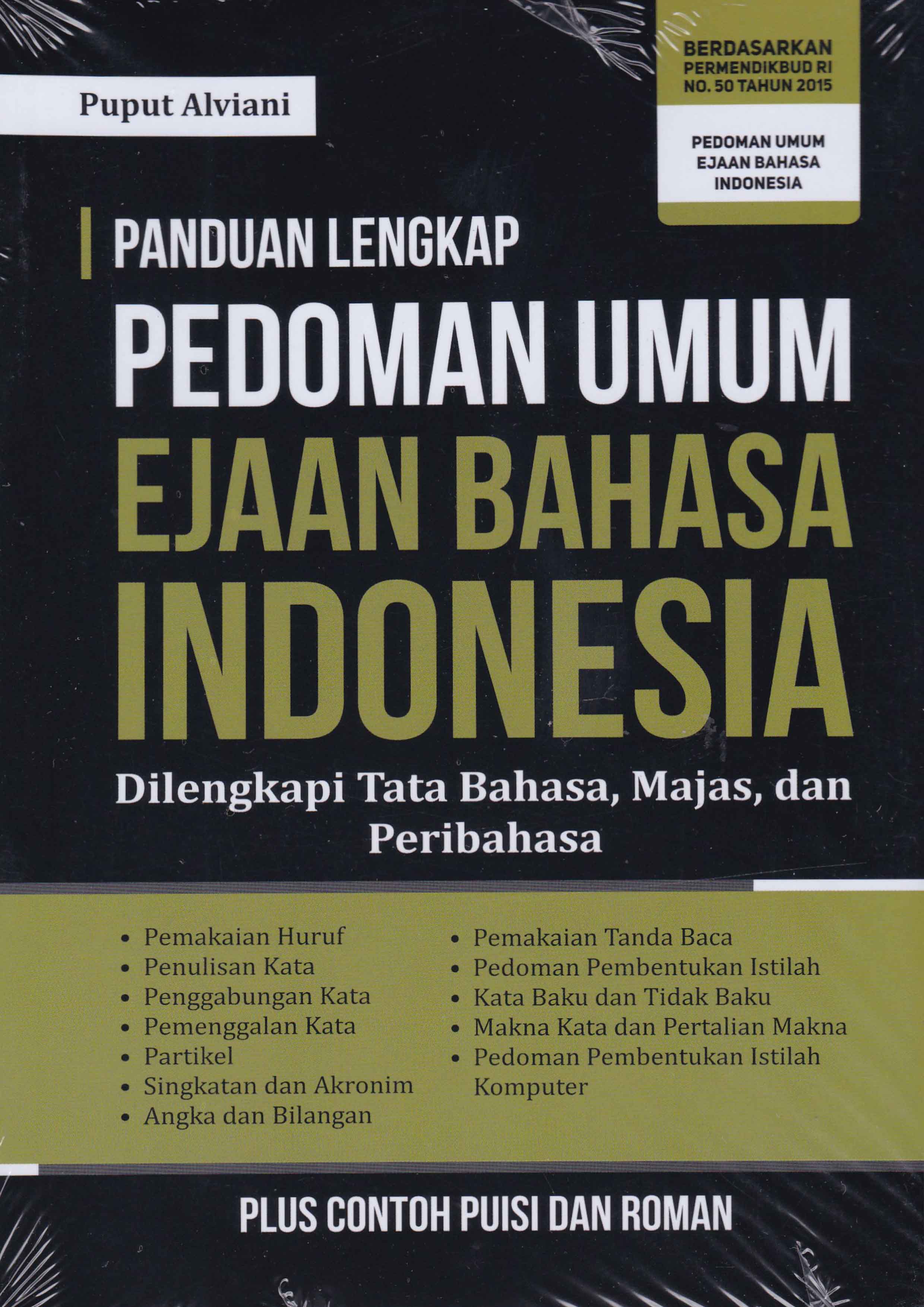 Panduan Lengkap Pedoman Umum Ejaan Bahasa Indonesia: Dilengkapi Tata Bahasa, Majas, Dan Peribahasa