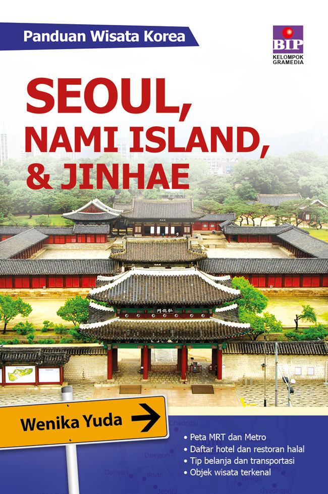 Panduan Wisata Korea : Seoul, Nami Island, Dan Jinhae