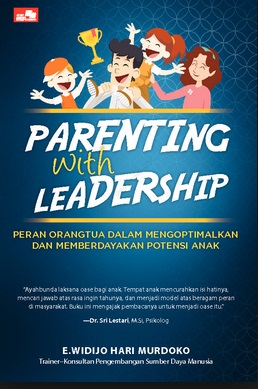 Parenting With Leadership Peran Orangtua Dalam Mengoptimalkan Da