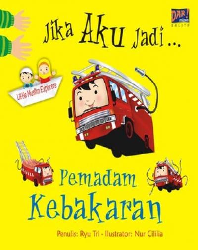 Seri Jika Aku Jadi: Jika  Aku Jadi Pemadam Kebakaran