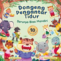 Dongeng Pengantar Tidur: Serunya Bisa Mandiri