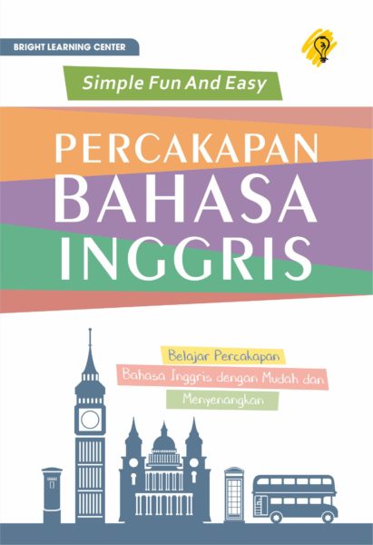 Percakapan Bahasa Inggris: Simple Fun And Easy