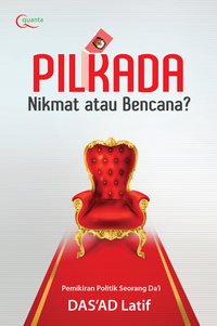 Pilkada Nikmat Atau Bencana?