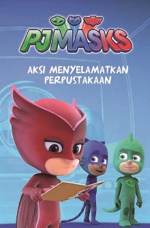 Pj Masks: Aksi Menyelamatkan Perpustakaan