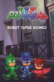 Pj Masks: Robot Super Romeo