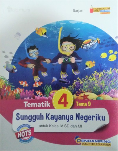 Platinum: Tematik 4 Tema 9 Sungguh Kayanya Negeriku (Kelas 4 Sd/mi)