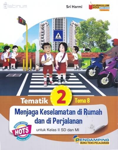 Platinum: Tematik Tema 8 Menjaga Keselamatan Di Rumah Dan Di Perjalanan (Kelas 2 Sd/mi)