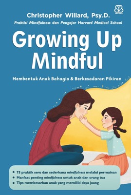 Growing Up Mindful :Membentuk Anak Bahagia & Berkesadaran Pikiran