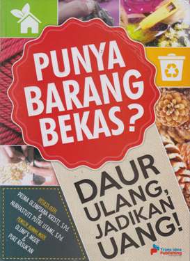 Punya Barang Bekas? Daur Ulang, Jadikan Uang