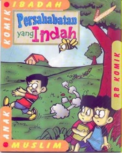 Persahabatan Yang Indah (Komik Ibadah Anak Muslim)