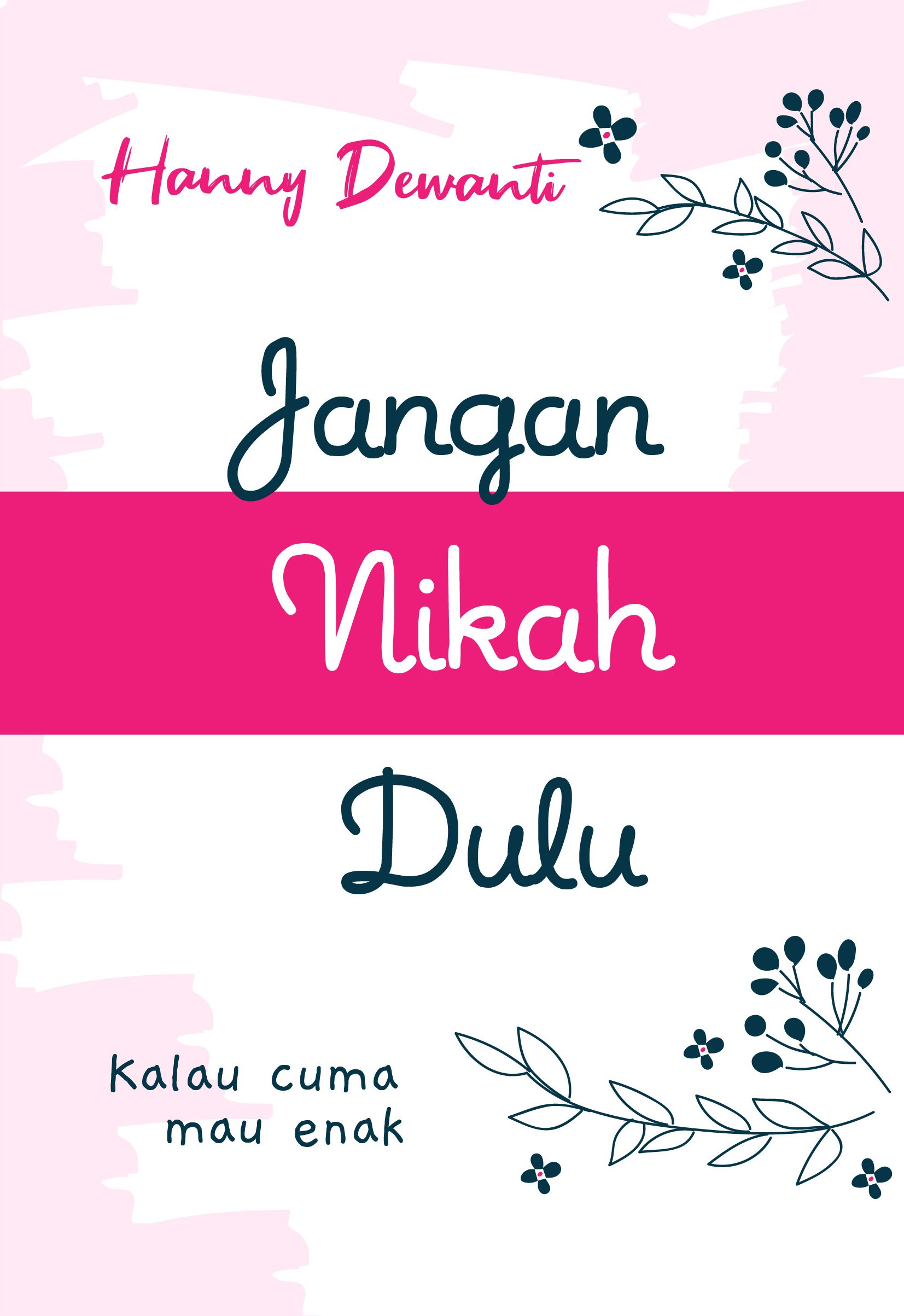Jangan Nikah Dulu Kalau Cuma Mau Enak