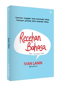 Recehan Bahasa: Baku Tak Mesti Kaku