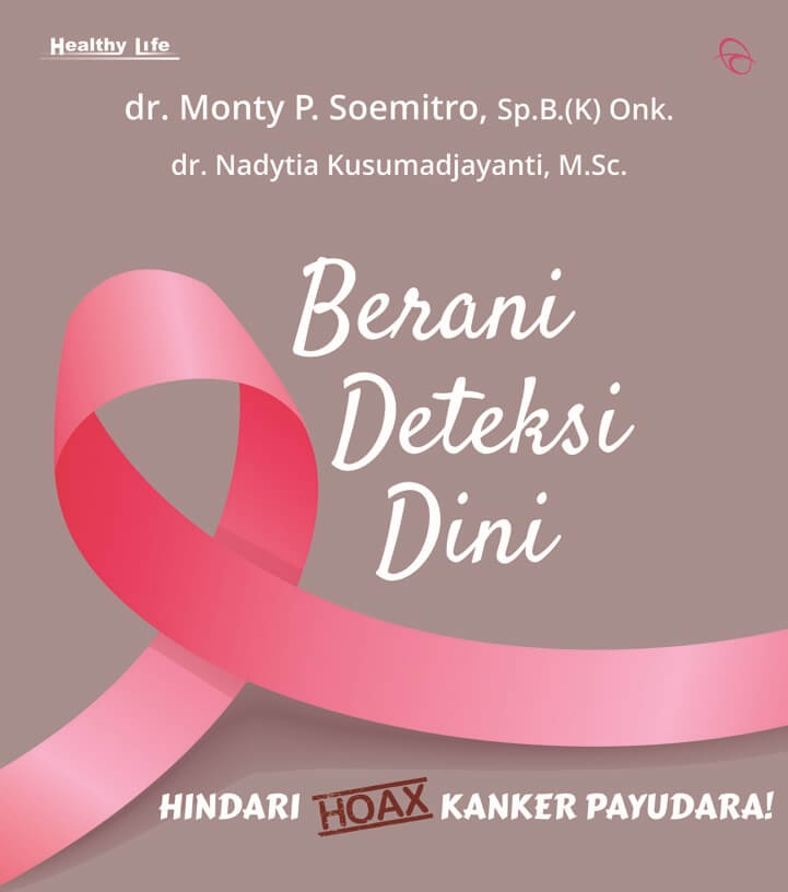 Berani Deteksi Dini Hindari Hoax Kanker Payudara!